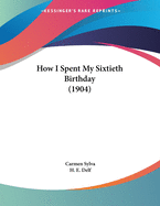 How I Spent My Sixtieth Birthday (1904)