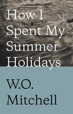 How I Spent My Summer Holidays: Penguin Modern Classics Edition - Mitchell, W O