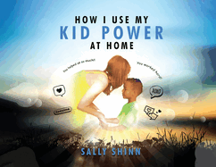 How I Use My Kid Power at Home