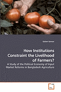 How Institutions Constraint the Livelihood of Farmers?
