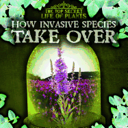How Invasive Species Take Over