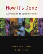 How It S Done: An Invitation to Social Research - Adler, Emily Stier, and Clark, Roger