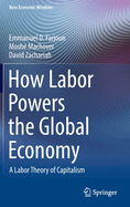 How Labor Powers the Global Economy: A Labor Theory of Capitalism