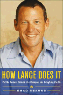 How Lance Does It: Put the Success Formula of a Champion Into Everything You Do