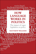 How Language Works in Politics: The Impact of Vague Legislation on Policy