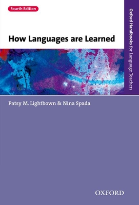 How Languages are Learned - Lightbown, Patsy M., and Spada, Nina