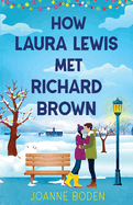 How Laura Lewis Met Richard Brown: A heartwarming small-town romance to fall in love with