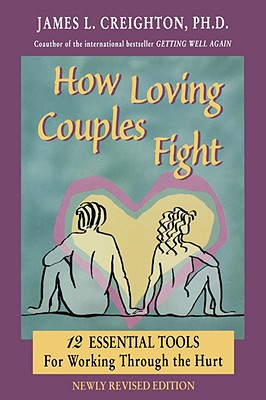 How Loving Couples Fight - Creighton, James L, Ph.D.