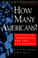 How Many Americans?: Population, Immigration and the Environment - Bouvier, Leon F., and Grant, Lindsey