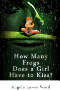 How Many Frogs Does a Girl Have to Kiss