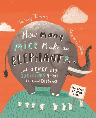 How Many Mice Make an Elephant?: And Other Big Questions about Size and Distance - Turner, Tracey