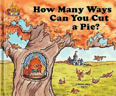 How Many Ways Can You Cut a Pie? - Moncure, Jane Belk