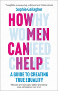How Men Can Help: A Guide to Creating True Equality