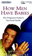 How Men Have Babies: Pregnant Father's Survival Guide