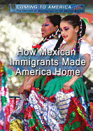 How Mexican Immigrants Made America Home