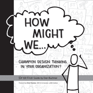 How Might We Champion Design Thinking in Your Organization?: A PRAKTIKEL Guide