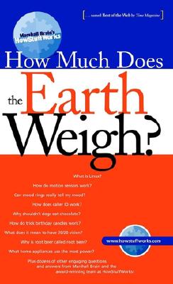 How Much Does the Earth Weigh? - Brain, Marshall (Editor-in-chief)