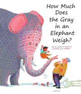 How Much Does the Gray in an Elephant Weigh?