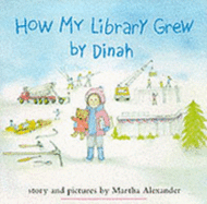 How My Library Grew - Alexander, Martha