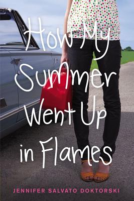 How My Summer Went Up in Flames - Doktorski, Jennifer Salvato