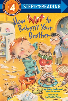 How Not to Babysit Your Brother - Hapka, Cathy, and Titlebaum, Ellen