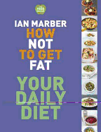 How Not to Get Fat - Your Daily Diet