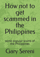 How not to get scammed in the Philippines: some popular scams of the Philippines