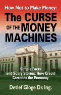 How Not to Make Money: The Curse of the Money Machines