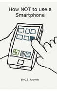 How NOT to use a Smartphone