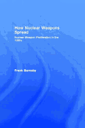 How Nuclear Weapons Spread: Nuclear-Weapon Proliferation in the 1990s