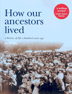 How Our Ancestors Lived: A History of Life a Hundred Years Ago