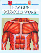 How Our Muscles Work (Inv Wld)