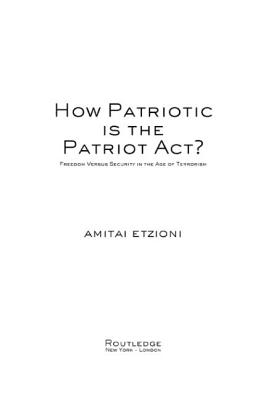 How Patriotic Is the Patriot Act?: Freedom Versus Security in the Age of Terrorism - Etzioni, Amitai