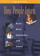 How People Learn: Brain, Mind, Experience, and School: Expanded Edition
