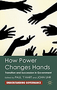 How Power Changes Hands: Transition and Succession in Government