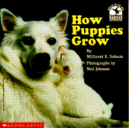 How Puppies Grow - Selsam, Millicent Ellis, and Johnson, Neil (Photographer)