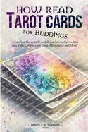 How Read Tarot Cards for Buddings: Complete Guide to Unveil Tarot Arcana Symbolism