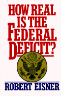 How Real is the Federal Deficit? - Eisner, Robert