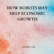 How Robots May Help Economic Growth