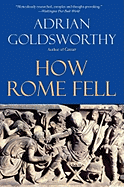 How Rome Fell: Death of a Superpower