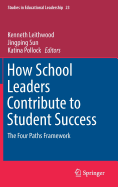 How School Leaders Contribute to Student Success: The Four Paths Framework