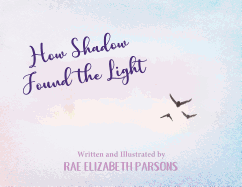 How Shadow Found the Light