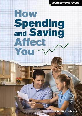 How Spending and Saving Affect You - Strazzabosco, John