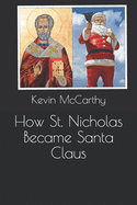 How St. Nicholas Became Santa Claus