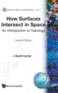 How Surfaces Intersect in Space: An Introduction to Topology (2nd Edition)