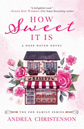 How Sweet It Is: A Deep Haven Novel: The Fox Family Series