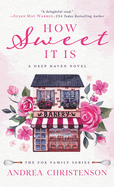 How Sweet It Is: A Deep Haven Novel