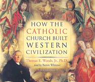 How the Catholic Church Built Western Civilization