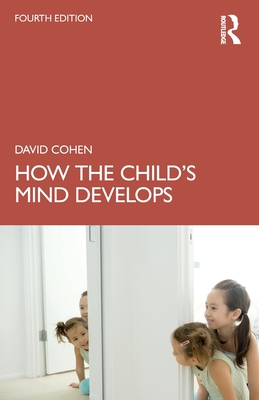 How the Child's Mind Develops - Cohen, David