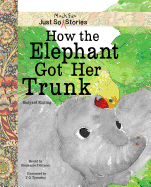 How the Elephant Got Her Trunk